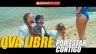 QVA LIBRE - Por Estar Contigo (Oficial Video HD by Jose Rojas) Reggaeton Cubano 2017
