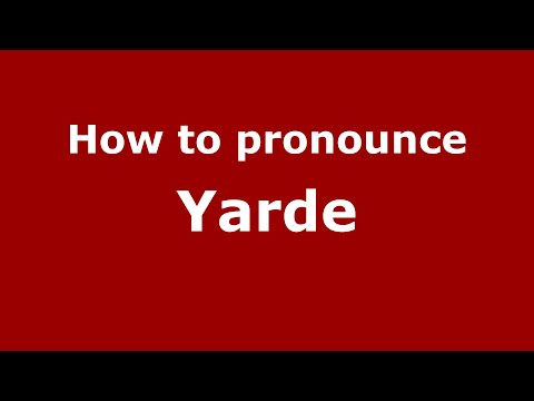 How to pronounce Yarde