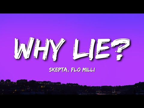 Skepta, Flo Milli - Why Lie? (Lyrics)