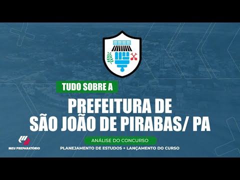 CONCURSO PREFEITURA DE SÃO JOÃO DE PIRABAS/PA  + PLANEJAMENTO DE ESTUDOS
