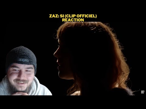 ZAZ: Si (Clip Officiel) Reaction