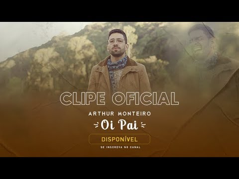 Oi Pai - Arthur Monteiro