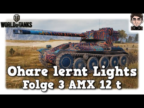 Ohare lernt Lights - World of Tanks - Folge 3 AMX 12 t