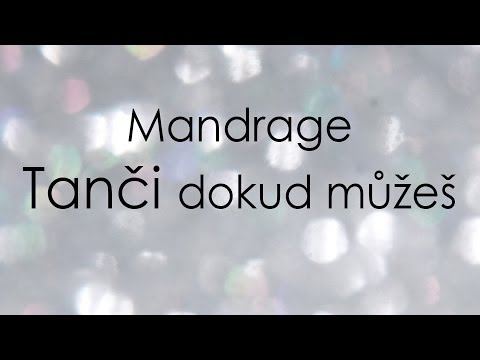Mandrage•Tanči dokud můžeš (text)