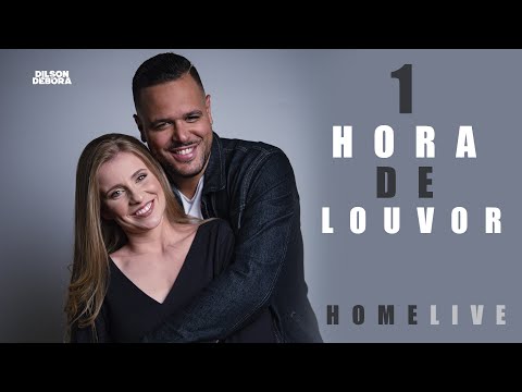 1 HORA DE LOUVOR  | DILSON E DÉBORA | HOME LIVE (COVERS)