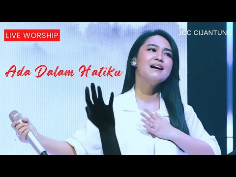 Live Worship - Ada Dalam Hatiku, Nyata KebesaranMu - Sisca Verina & JCC Worship