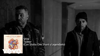 SFDK - Twitter ft. Legendario, Shabu