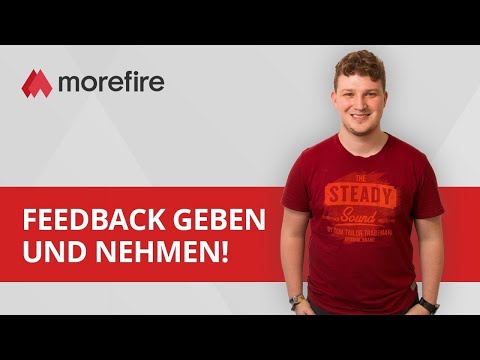 Feedback geben und nehmen! So geht es richtig | morefire
