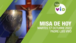 Misa de hoy ⛪ Martes 17 Octubre de 2023, Padre Luis Vivó #TeleVID #MisaDeHoy #Misa