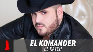 El Komander - El Katch  (Video Lyric )