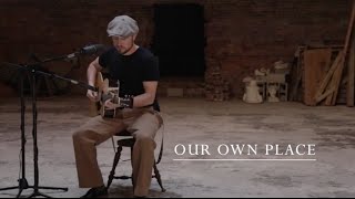 Our Own Place Music Video