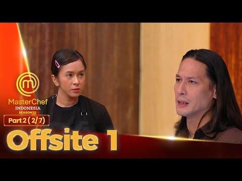 AHIRNYA!! Alifa Keluarkan Unek-uneknya | Offsite 1 Part 2 (2/7) | MASTERCHEF INDONESIA SEASON 13