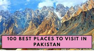 100 Best Places to Visit in Pakistan | Pakistan Tourism | Tourist Places in Pakistan | Documentary