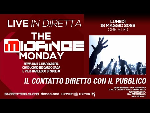 The Midance Monday 167 - 18/05/2026 - Il contatto diretto con il pubblico