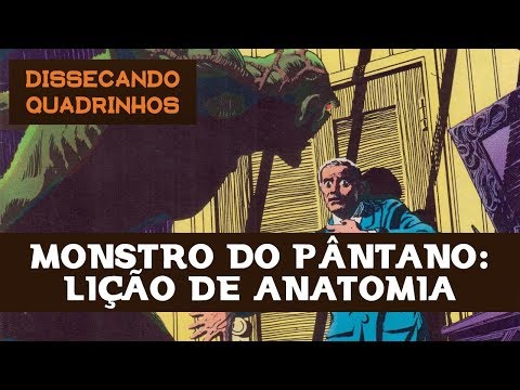 MONSTRO DO PNTANO: LIO DE ANATOMIA de Moore, Bissette e Totleben | Dissecando Quadrinhos