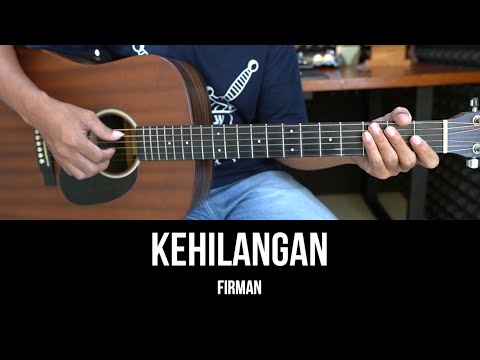 Kehilangan - Firman | Tutorial Chord Gitar Mudah dan Lirik