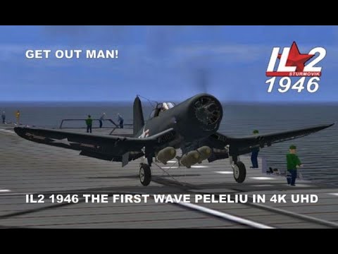 IL2 1946 THE FIRST WAVE PELELIU IN 4K UHD