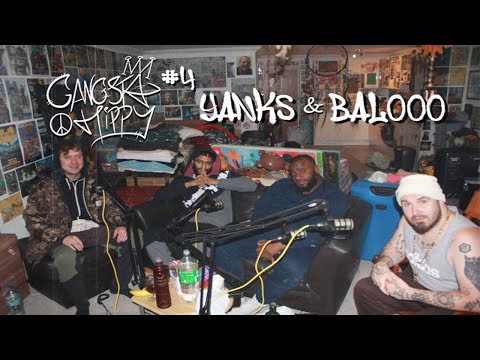 Gangsta Hippy Podcast #4 - Yankz  & Baloo