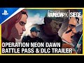 Rainbow Six Siege - Operation Neon Dawn Battle Pass & DLC Trailer | PS4
