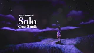 Clean Bandit - Solo slowed down