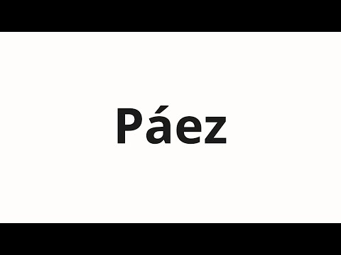 How to pronounce Páez