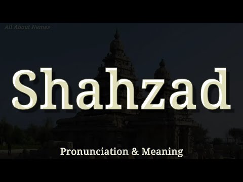 Shahzad: Pronunciation and Meaning 