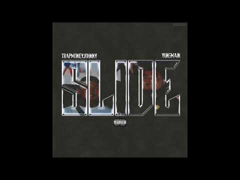 "SLIDE" YUNGMAIN & TRAPMONEYJOHNNY
