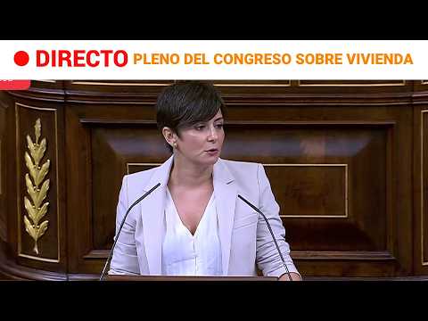 🔴DIRECTO | El Congreso debate los dos decretos sobre vivienda | RTVE Noticias