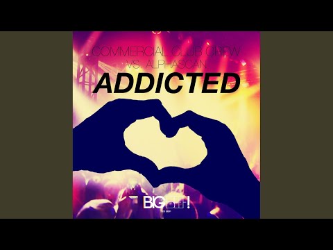 Addicted (Club Mix)