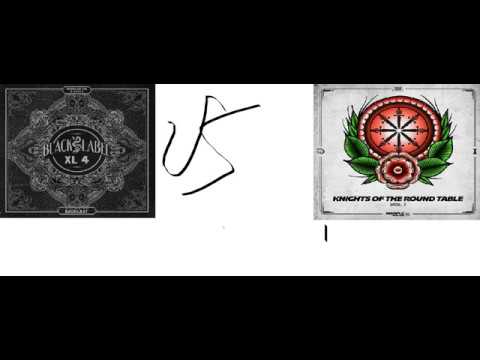 Black Label XL4 VS Knights Of The Round Table Vol.1