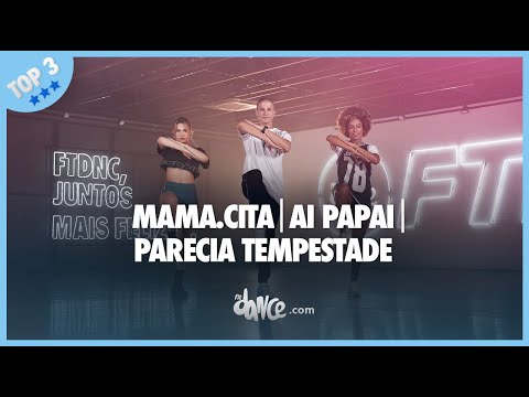 Mama.cita | Ai papai | Parecia Tempestade - TOP 3 | FitDance (Coreografia)