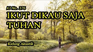 Download lagu IKUT DIKAU SAJA, TUHAN (KJ 376) - Kidung Akustik mp3