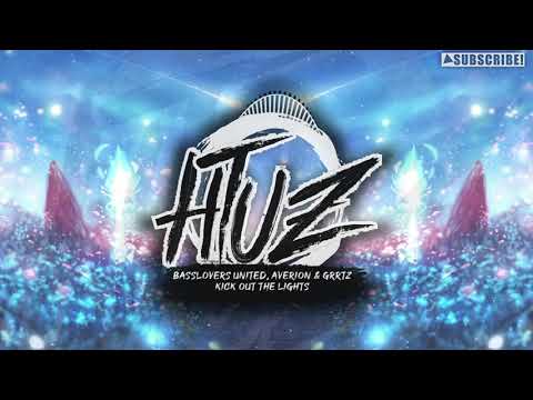 Basslovers United, Averion & Grrtz - Kick Out The Lights