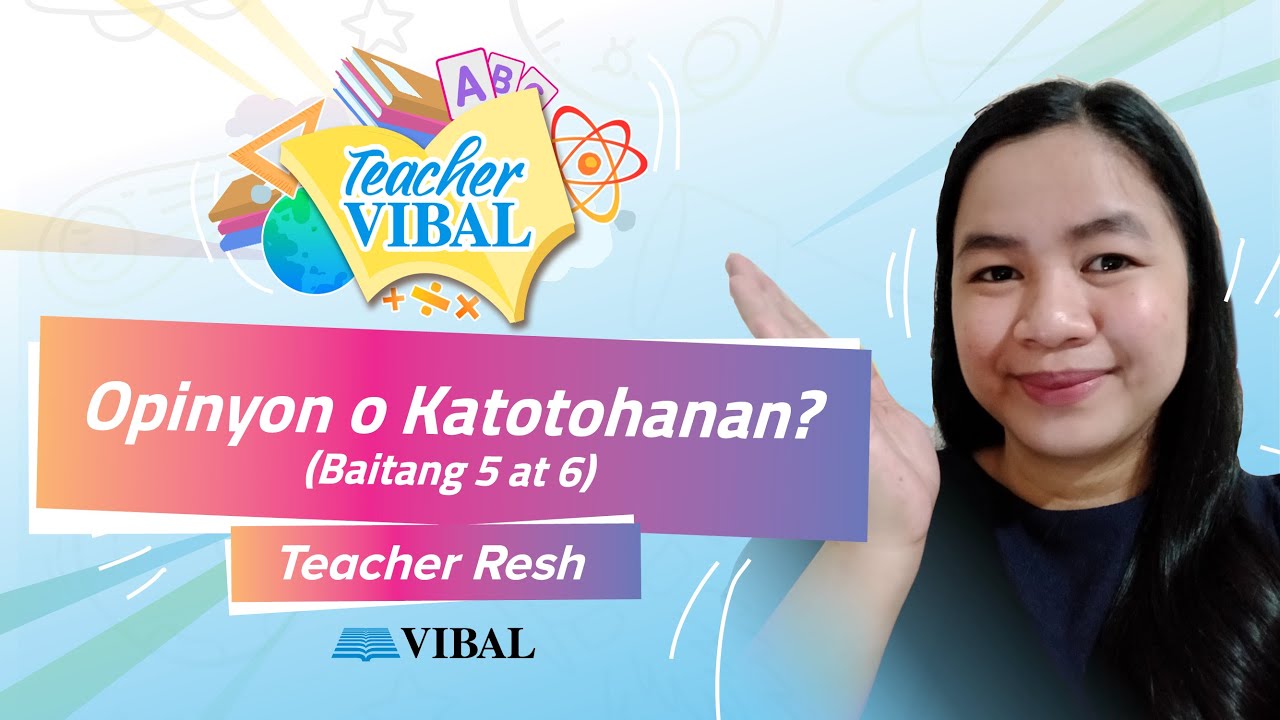 [TEACHER VIBAL] Filipino Monday: Opinyon o Katotohanan (Baitang 5 at 6)
