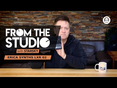 From The Studio - Erica Synths LXR 02