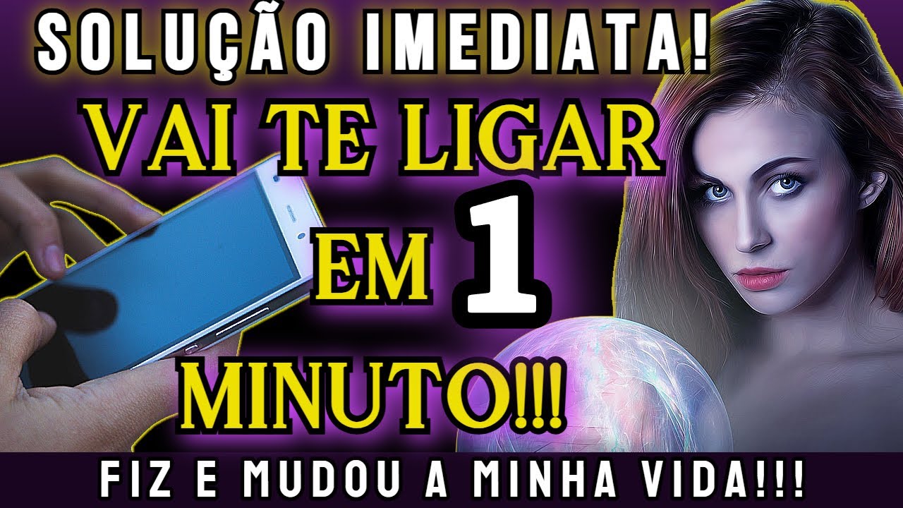 A ORAÇÃO QUE MUDOU MINHA VIDA! FAZ ELE ou ELA TE LIGAR EM 1 MINUTO! SOLUÇÃO IMEDIATA!