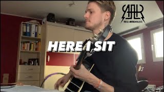 Here I Sit - The All-American Rejects (Acoustic Cover)