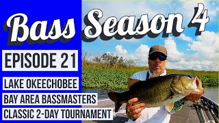Bass Season 4 Okeechobee Bay Area Bassmasters Classic 2-Day Tournament Episode 21