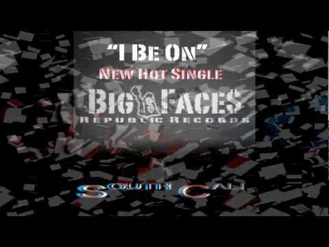 Big Faces Republic Records - "I Be On"
