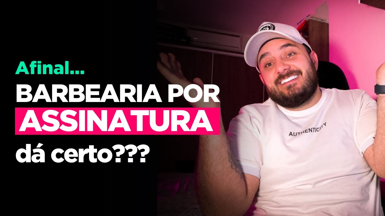 BARBEARIA POR ASSINATURA DA CERTO? DE VERDADE??