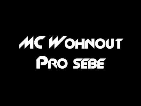 MC Wohnout - Pro sebe [HQ]