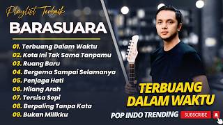 Download lagu BARASUARA - TERBUANG DALAM WAKTU - KOTA INI TAK SAMA TANPAMU - RUANG BARU || POP INDO TERPOPULER mp3 Download lagu BARASUARA - TERBUANG DALAM WAKTU - KOTA INI TAK SAMA TANPAMU - RUANG BARU || POP INDO TERPOPULER mp3