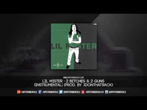 Lil Mister - 2 Bitches & 2 Guns [Instrumental] (Prod. By JDOnThaTrack) + DL via @Hipstrumentals