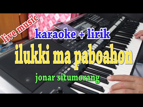 ILUKKI MA PABOAHON [KARAOKE] JONAR SITUMORANG