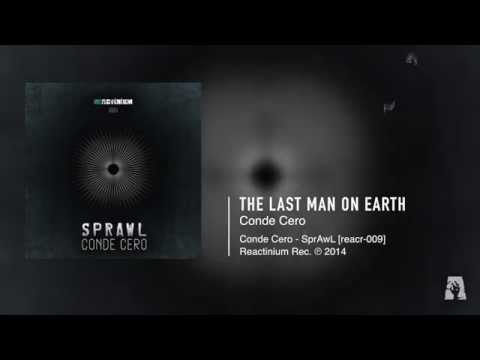 Conde Cero - The Last Man on Earth (Original Mix) / SprAwL [reacr-009]