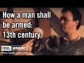 How A Man Shall Be Armed: 13th Century