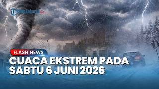 WASPADA Cuaca Ekstrem, BMKG Ini Wilayah yang Berpotensi Hujan Lebat dan Angin Kencang 6 Juni 2026