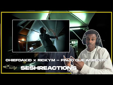 Sesh Reactions // CHIEFDAKID x RICKYM - FINJO QUE ACREDITO