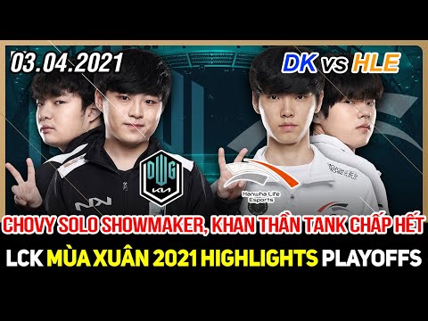 [LCK 2021] DK vs HLE Game 1 + 2 Highlights | Chovy solo kill Showmaker, Khan đóng vai thần tank