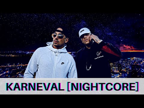 KARNEVAL [NIGHTCORE] - BONEZ MC & RAF CAMORA